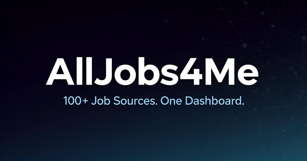 Job Sources AllJobs4Me - 100+ Job Sources. One Dashboard.
